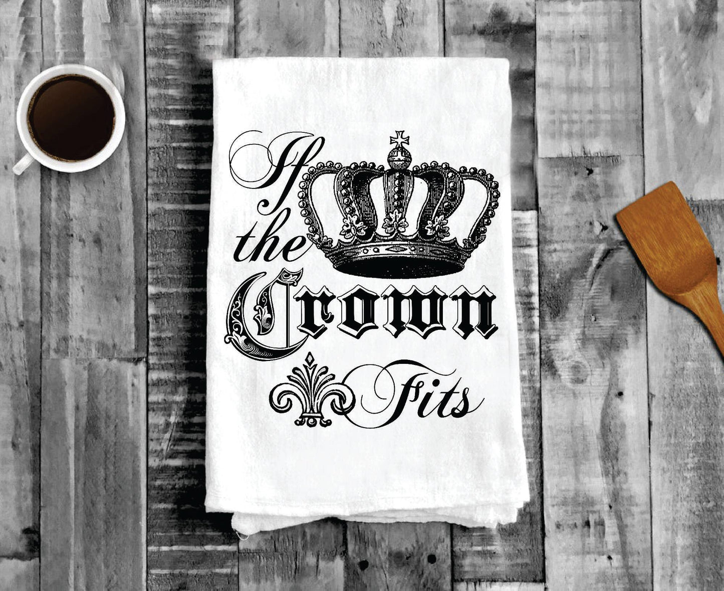 If the Crown Fits, Cotton Tea Towels